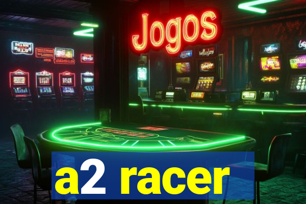 a2 racer - riscando o asfalto assistir
